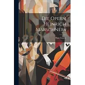 Die Opern Heinrich Marschners