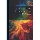 The Guide to Astrology, by Raphael