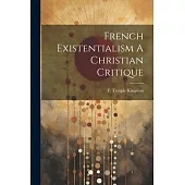 French Existentialism A Christian Critique