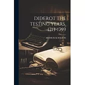 Diderot the Testing Years, 1713-1759