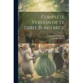 Complete Version of ye Three Blind Mice