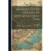 An Index To The History Of Newcastle-upon-tyne