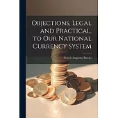 Objections, Legal and Practical, to Our National Currency System