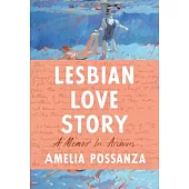 Lesbian Love Story: A Memoir in Archives