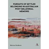 Pursuits of Settler Belonging in Australian Post-Millennial Memoirs