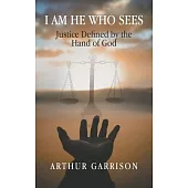 I Am He Who Sees: Justice Defined by the Hand of God