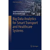Big Data Analytics for Smart Transport and Healthcare Systems