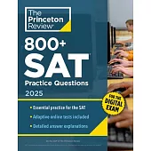 800+ SAT Practice Questions, 2025: In-Book + Online Practice Tests