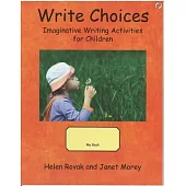 Write Choices: Imaginative Writing Activities for Children