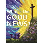 What’s the Good News?