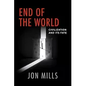 End of the World: Civilization and Its Fate