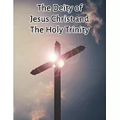 The Deity of Jesus Christ and the Holy Trinity