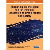 Supporting Technologies and the Impact of Blockchain on Organizations and Society