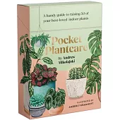 Pocket Plantcare: A Handy Guide to Raising 50 of Your Best-Loved Indoor Plants