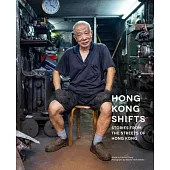 Hong Kong Shifts: Stories from the Streets of Hong Kong