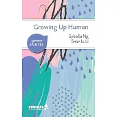 Growing Up Human: A Guide to Navigating and Understanding Our Lifespan