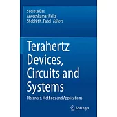 Terahertz Devices, Circuits and Systems: Materials, Methods and Applications