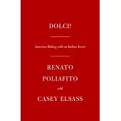 Dolci!: American Baking with an Italian Accent: A Cookbook