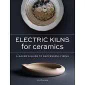 Electric Kilns for Ceramics: A Makers Guide to Successful Firing