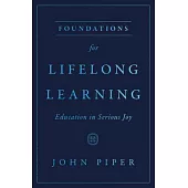 Foundations for Lifelong Learning: Education in Serious Joy