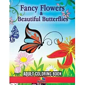 Fancy Flowers & Beautiful Butterflies: 30 Floral & Butterfly Images to Color