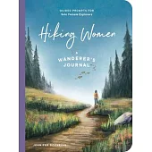 Hiking Women: A Guided Journal for Solo Female Wanderers