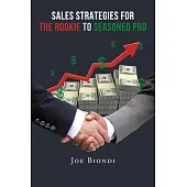 Sales Strategies for the Rookie to Seasoned Pro