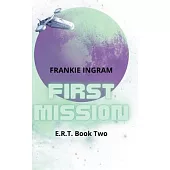 First Mission: E.R.T. Book Two