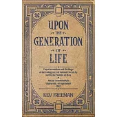 Upon the Generation of Life: by Victor Frankenstein