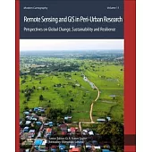 Remote Sensing and GIS in Peri-Urban Research: Perspectives on Global Change, Sustainability and Resilience Volume 11