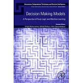 Decision Making Models: A Perspective of Fuzzy Logic and Machine Learning