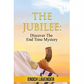 The Jubilee: Discover The End Time Mystery