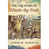 The Creators of Winnie the Pooh: A A Milne and E H Shephard