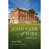 John Carr of York: Collected Essays