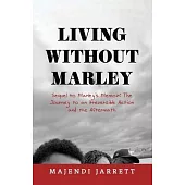 Living Without Marley: Sequel to Marley’s Memoir