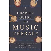 A Graphic Guide to Music Therapy