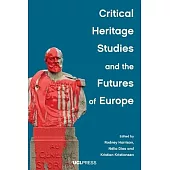 Critical Heritage Studies and the Futures of Europe