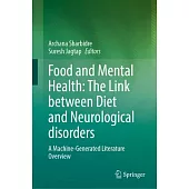 Food and Mental Health: The Link Between Diet and Neurological Disorders: A Machine-Generated Literature Overview