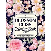 Blossom Bliss: A Flower Coloring Book for Adults, Seniors, Teens and Kids