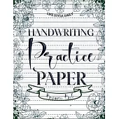 Handwriting Practice Paper: Master the Art of Handwriting with Guided Practice for Beginners