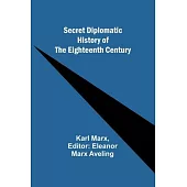 Secret Diplomatic History of The Eighteenth Century