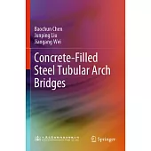 Concrete-Filled Steel Tubular Arch Bridges