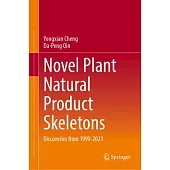 Novel Plant Natural Product Skeletons: Discoveries from 1999-2021