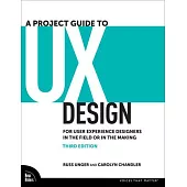 A Project Guide to UX Design: For User Experience Designers in the Field or in the Making