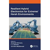 Resilient Hybrid Electronics for Extreme/Harsh Environments