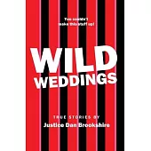 Wild Weddings.: You couldn’t make this stuff up!