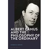 Albert Camus and the Philosophy of the Ordinary