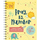 Pray by Number (Girls): A Doodle and Draw Prayer Map for Girls