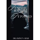 It Never Rained; It Poured