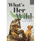 What’s Her Wild: An Untold Story